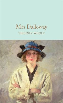 Imaginarium der Mrs. Dalloway - Eine surreale Reise durch die Erinnerung und die menschliche Psyche!