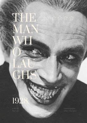 The Man Who Laughs ein groteskes Meisterwerk über Schönheit und Ver deformity!